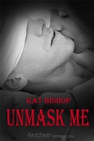 Cover of Unmask Me by Kat Bishop