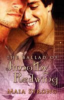 Cover of The Ballad of Jimothy Redwing by Maia Strong