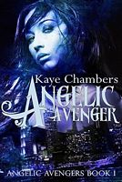 Cover of Angelic Avenger by Kaye Chambers