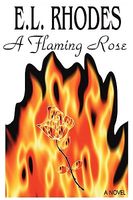 Cover of A Flaming Rose by E.L. Rhodes