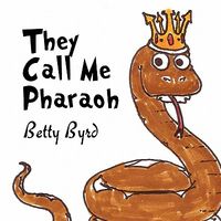 Cover of They Call Me Pharaoh by Betty Byrd