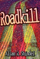 Cover of Roadkill by Allan R. Shindel