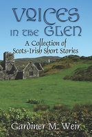 Cover of Voices in the Glen: A Collection of Scots-Irish Short Stories by Gardiner M. Weir