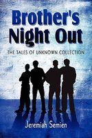 Brother's Night Out: The Tales of Unknown Collection