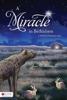 A Miracle in Bethlehem: A Children's Christmas Story