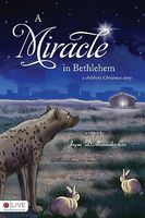Cover of A Miracle in Bethlehem: A Children's Christmas Story by Jayne D'Alessandro-Cox