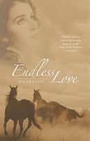 Cover of Endless Love: Will She Find the Redeeming Love She Longs for in the Arms of Her Husband or Another? by Sun Hui East