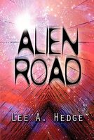 Cover of Alien Road by Lee A. Hedge