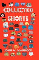 Cover of Collected Shorts by John W. Warnock