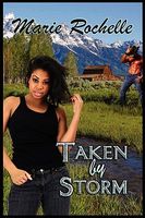 Cover of Taken by Storm by Marie Rochelle