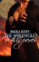 Cover of The Werewolf Whisperer by Ericka Scott