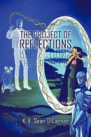 Cover of The Project of Reflections by K.E. Sean O'Connor