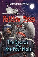 Cover of Matthew Texas in: The Search for the Four Nails by Jonathan Panczyk