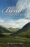 Cover of Bend in the Road: Life's Crossroads by Beverly Ferebee Heyde