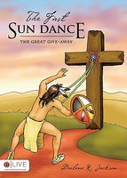 Cover of The First Sun Dance: The Great Give-Away by Darlene R. Jackson