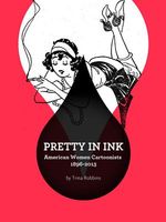 Pretty In Ink: Women Cartoonists 1896-2013