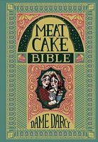 Cover of The Meat Cake Bible by Dame Darcy