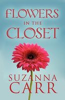 Cover of Flowers in the Closet by Suzanna Carr