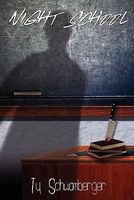 Cover of Night School by Ty Schwamberger