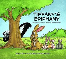 Cover of Tiffany's Epiphany: Book Two of the Blue Forest Series by Kristen Koerner Simon