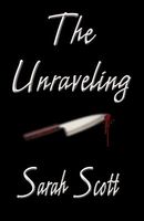 Cover of The Unraveling by Sarah Scott