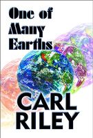 Cover of One of Many Earths by Carl Riley