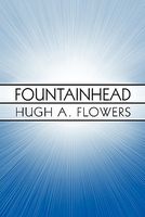 Cover of Fountainhead by Hugh A. Flowers