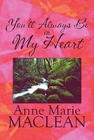 Cover of You'll Always Be in My Heart by Anne Marie MacLean