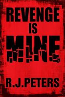 Cover of Revenge Is Mine by R.J. Peters