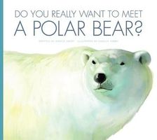 Do You Really Want to Meet a Polar Bear?