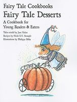 Fairy Tale Desserts: A Cookbook for Young Readers and Eaters