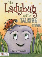 Cover of The Ladybug and the Talking Stone by Larry Purcell