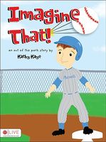Cover of Imagine That!: An Out of the Park Story by Kathy Kaye