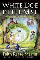 Cover of White Doe in the Mist: The Mystery of the Lost Colony by Faith Reese Martin