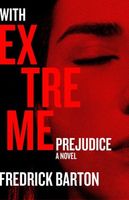 With Extreme Prejudice