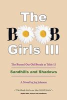 The Boob Girls III - The Burned Out Old Broads at Table 12: Sandhills and Shadows
