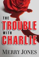 The Trouble With Charlie