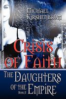 Cover of Crisis of Faith, Daughters of the Empire, Book II by Michael Kirshenbaum