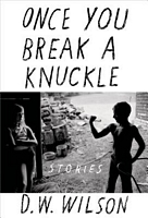 Once You Break a Knuckle: Stories