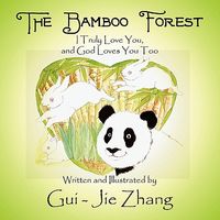 The Bamboo Forest: I Truly Love You, and God Loves You Too