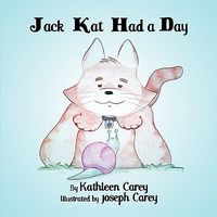 Cover of Jack Kat Had a Day by Kathleen Carey