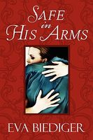 Cover of Safe In His Arms by Eva Biediger
