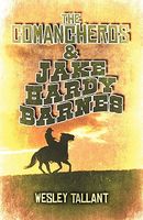 Cover of The Comancheros & Jake Hardy Barnes by Wesley Tallant