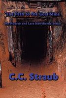 Cover of The Path to the Coal Mine: An Audrey and Lara Hawthorne Serial by C.C. Straub