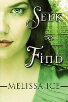 Cover of Seek to Find by Melissa Ice