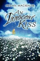 Cover of An Innocent Kiss by Megan MacKenzie