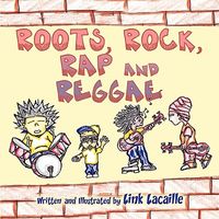 Cover of Roots, Rock, Rap and Reggae by Link Lacaille