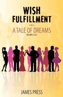 Cover of Wish Fulfillment: A Tale of Dreams by James Press