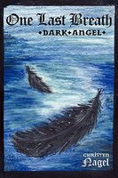 Cover of One Last Breath: Dark Angel by Christen Nagel