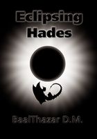 Cover of Eclipsing Hades by Baalthazar D.M.